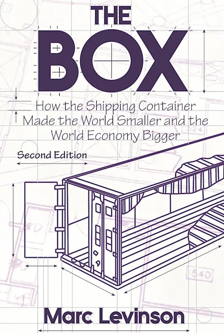 The Box: How the Shipping Container Made the World Smaller and the World Economy Bigger book cover by Princeton University Press